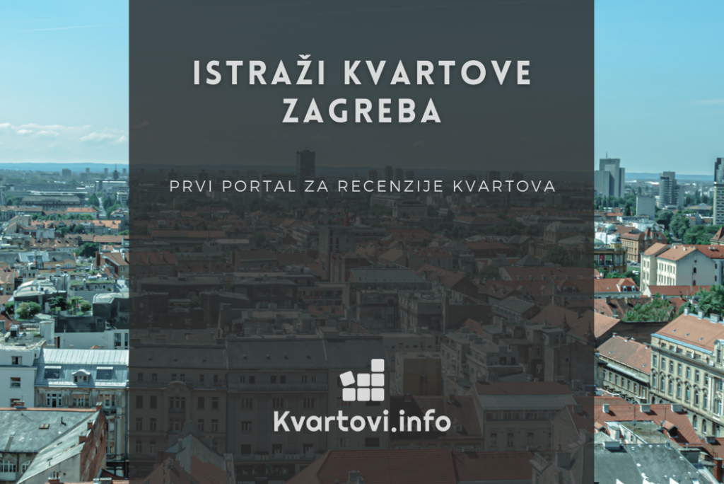 Kvartovi.info – Prvi portal za recenzije zagrebačkih kvartova!